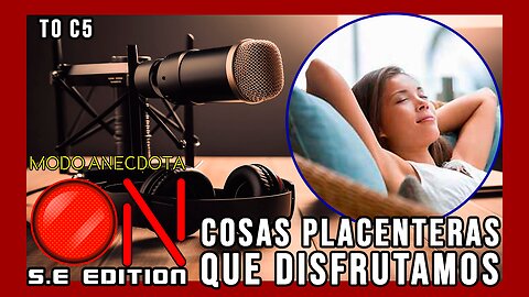 Modo Anécdota ON S.E. T0 C5: Acciones que te hacen sonreír todos los días