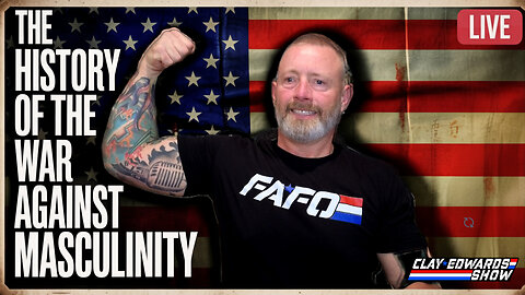 The War on Masculinity - America's Assault on Real Men (Ep #1,069)