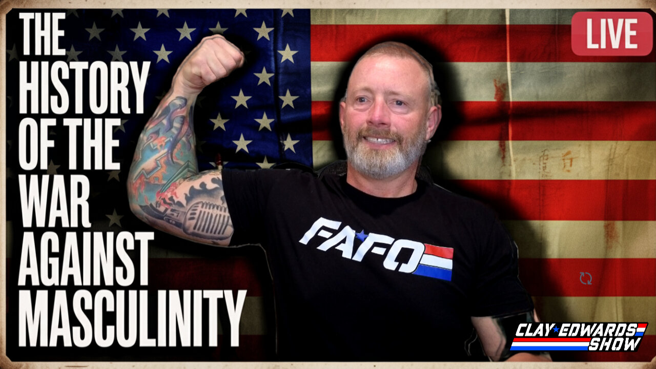 The War on Masculinity - America's Assault on Real Men (Ep #1,069)
