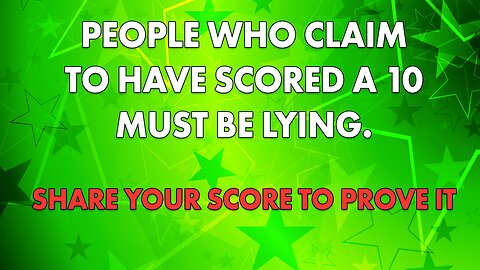 Prove you're not lying by sharing your results!