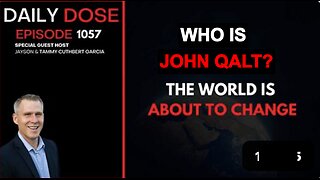 THE DAILY DOSE W/ JOSH REID. THE WORLD IS ABOUT TO CHANGE. WHO IS JOHN QALT? JUAN O'SAVIN