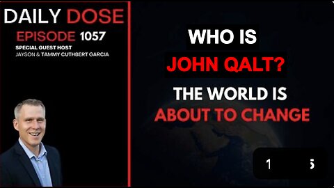 THE DAILY DOSE W/ JOSH REID. THE WORLD IS ABOUT TO CHANGE. WHO IS JOHN QALT? JUAN O'SAVIN