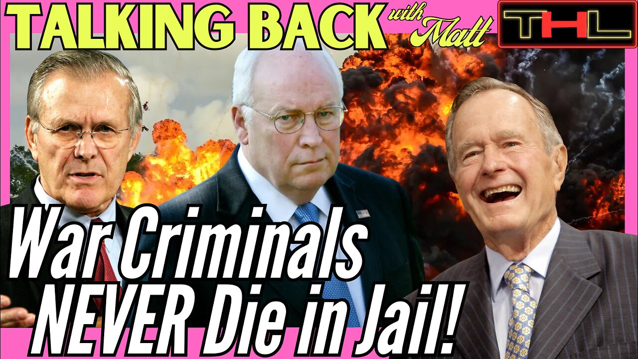 TALKING BACK with Matt | Cheney Has the BLOOD of Several MILLION People On His Hands!