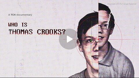WHO IS THOMAS CROOKS? - THE MAN WHO SHOT DONALD TRUMP? - 35 mins.