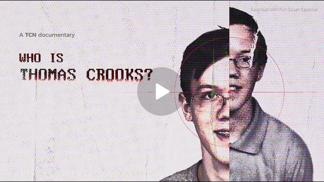 WHO IS THOMAS CROOKS? - THE MAN WHO SHOT DONALD TRUMP? - 35 mins.