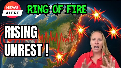 CONCERNING NEWS ! Scientists flag rising unrest around the Ring of Fire ! "It is GOING WEIRD ! "