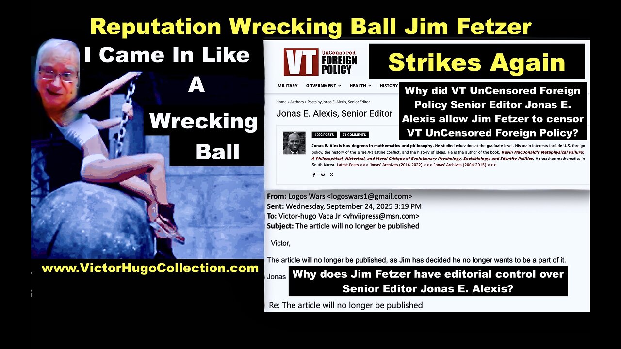 Reputation Wrecking Ball Jim Fetzer Censors UnCensored Foreign Policy Senior Editor Jonas E Alexis