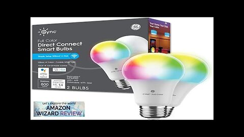 GE CYNC A19 Smart LED Light Bulbs Color Changing Room Décor Bluetooth Review