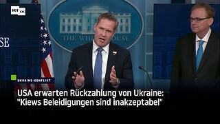 USA erwarten Rückzahlung von Ukraine: "Kiews Beleidigungen sind inakzeptabel"