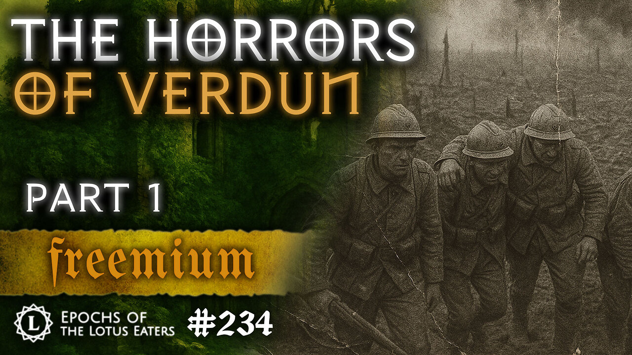 FREEMIUM: Epochs #234 | The Battle of Verdun: Part I