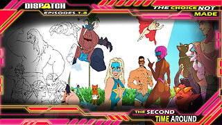 Dispatch Episodes 1-8: The Choice Not Made The Second Time Around