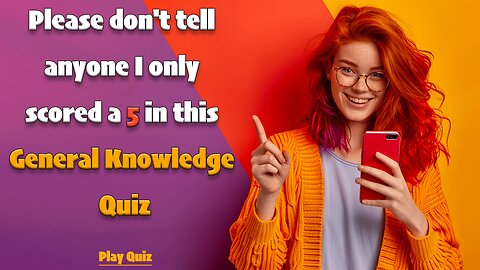 Quiz on General Knowledge.