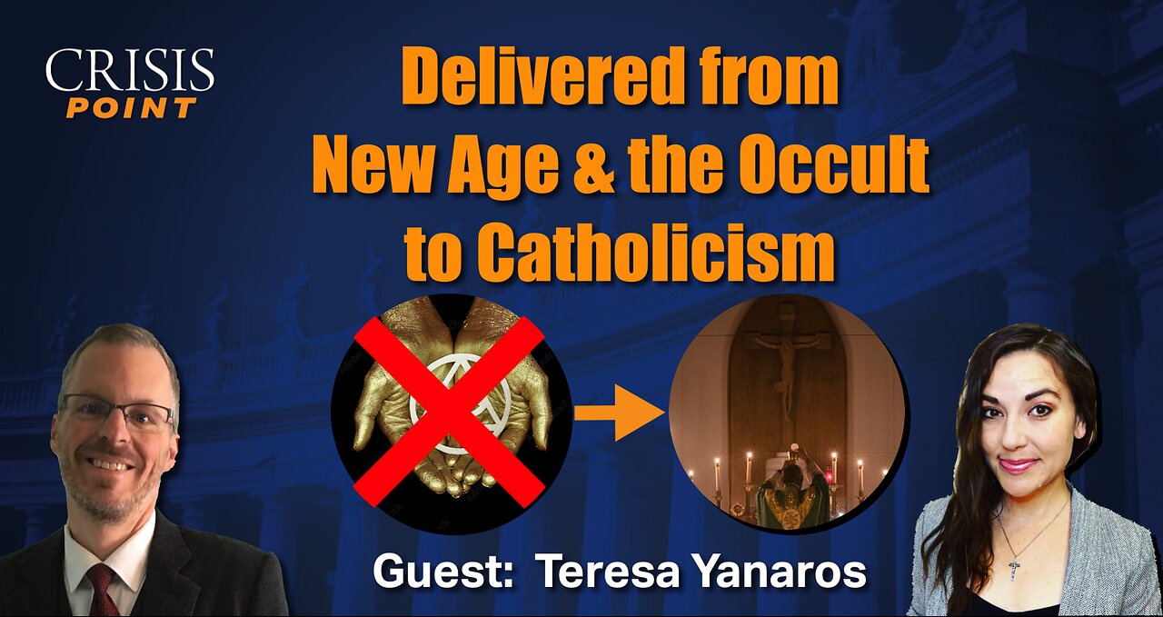 Delivered from New Age & the Occult to Catholicism (Guest: Teresa Yanaros)