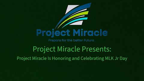 Project Miracle Presents: Project Miracle Is Honoring and Celebrating MLK Jr Day
