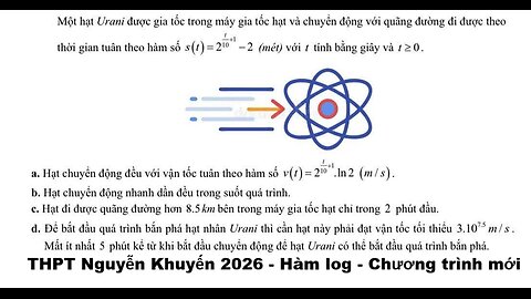 Toán 12: Một hạt Urani được gia tốc trong máy gia tốc hạt và chuyển động với quãng đường đi