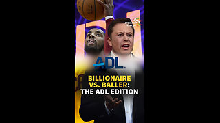 BILLIONAIRE VS. BALLER: THE ADL EDITION