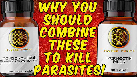 Why You Should Try Combining Fenbendazole & Ivermectin To KILL PARASITES!