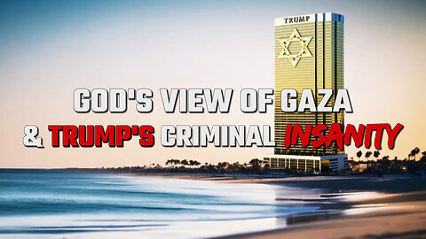 Sam Adams - GOD'S View of Gaza -- & Trump's Criminal INSANITY