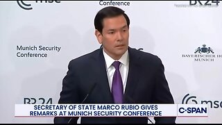 SEC RUBIO SPEECH> MUNICH SECURITY CONFERENCE - 29 mins.