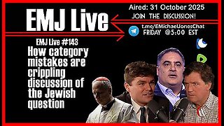 EMJ Live #143: How Category Mistakes are Crippling Discussion of the Jewish Question | •🕞1H 7mins