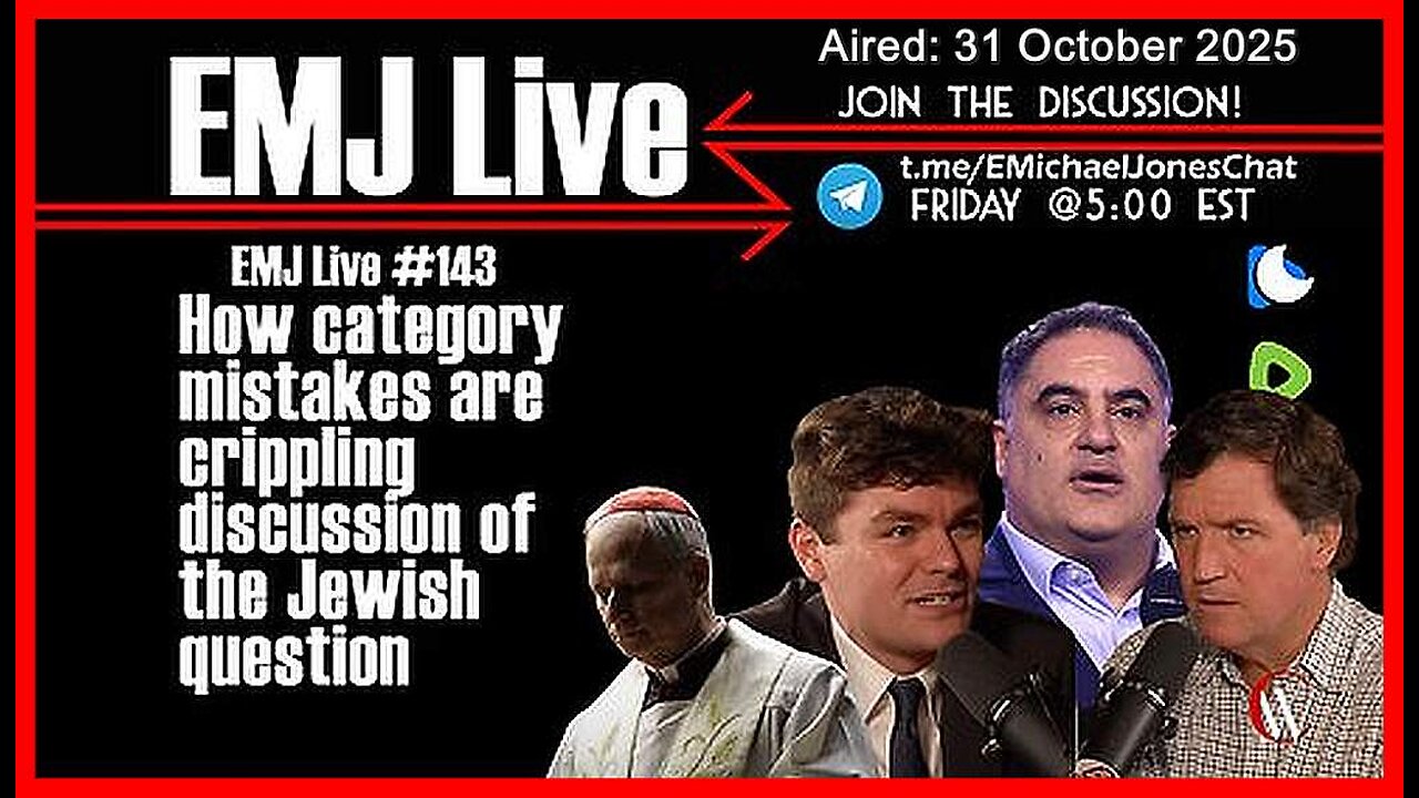 EMJ Live #143: How Category Mistakes are Crippling Discussion of the Jewish Question | •🕞1H 7mins