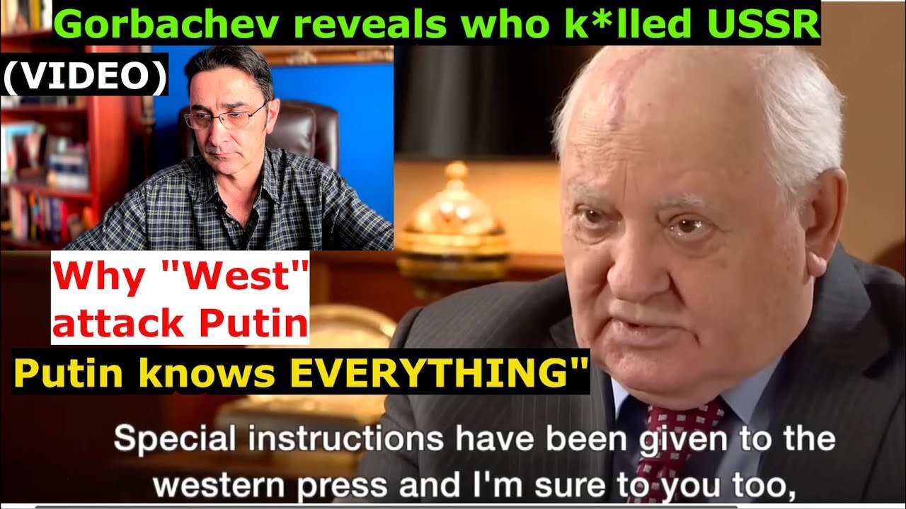 Gorbachev discloses Who destroyed USSR, why West hates Putin, (because) ...