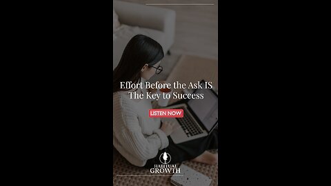 Effort Comes Before the Ask