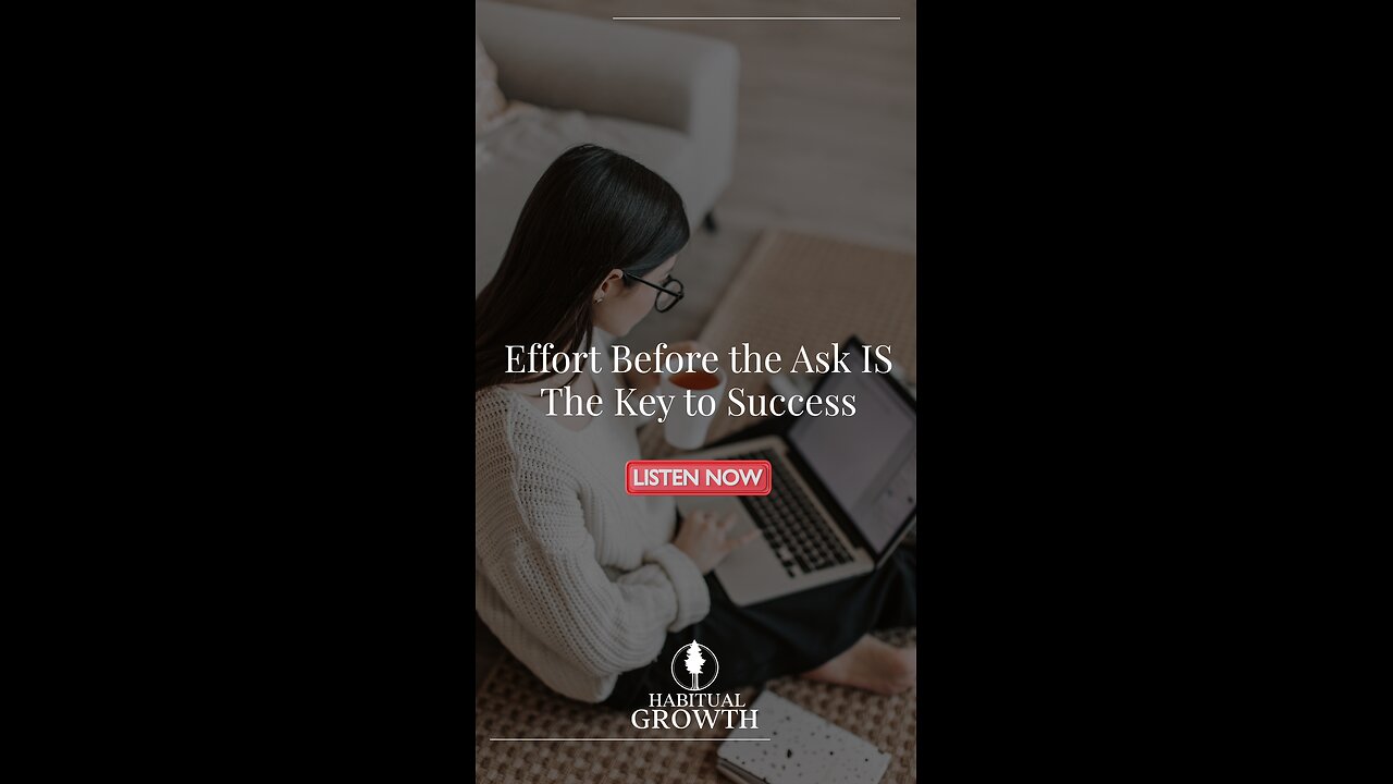 Effort Comes Before the Ask