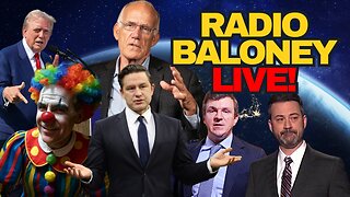 Radio Baloney Live! Carney Clown Show, Poilievre, ICE, James O'keefe, Kimmel Cries