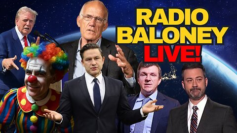 Radio Baloney Live! Carney Clown Show, Poilievre, ICE, James O'keefe, Kimmel Cries