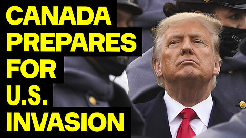 Canada Prepares For U.S. INVASION - And Mark Carney Declares U.S. Hegemony OVER