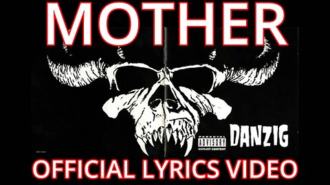 DANZIG - MOTHER (OFFICIAL LYRICS Video))