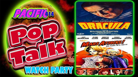Pacific414 Pop Talk Double Feature Watch Party of Dracula (1931) Mars Attacks! (1996)