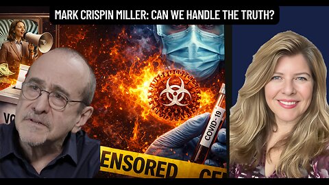 "Mark Crispin Miller: Can We Handle the Truth?"