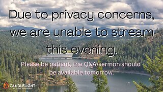 Wednesday Night - Due to Privacy No Stream Tonight