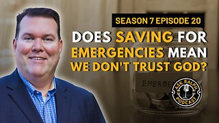 Does Saving for Emergencies Mean We Don't Trust God?