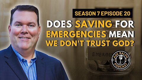 Does Saving for Emergencies Mean We Don't Trust God?