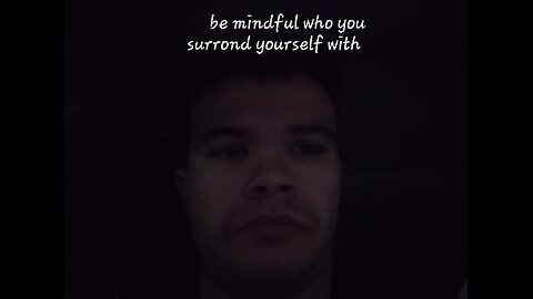 be mindful who you hangout with