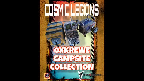 Cosmic Legions Oxkrewe Campsite Collection