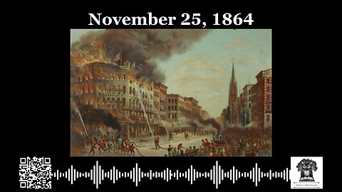 #OnThisDay November 25, 1864: Fires Of Retaliation
