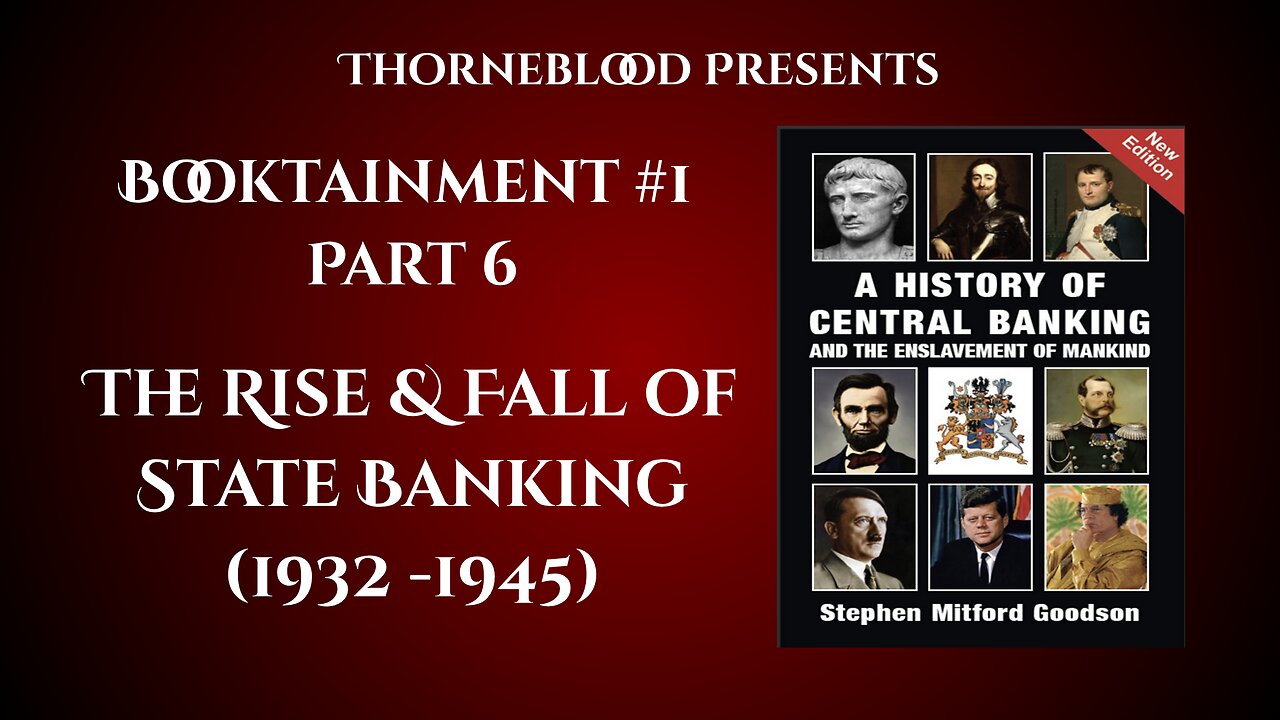 Booktainment #1 Part 6 A History of Central Banks & The Enslavement of Mankind