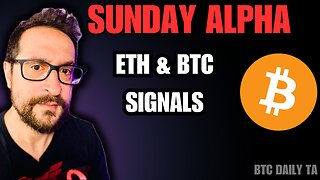 Sunday Alpha - ETH & BTC signals - Bitcoin Today