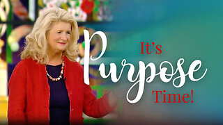 It’s Purpose Time!