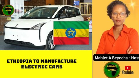 ETHIOPIA TO LEAD AFRICA IN ELECTRIC CARS MANUFACTURING