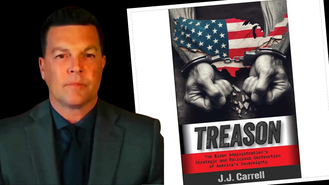 TREASON: Intentional Destruction of America | J.J. Carrell