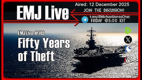 EMJ Live #149: Fifty Years of Theft • Dr. E. Michael Jones •🕞1h 4mins