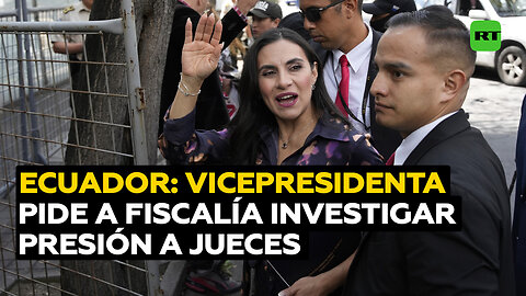 Vicepresidenta de Ecuador pide a la Fiscalía investigar supuesta presión a jueces electorales