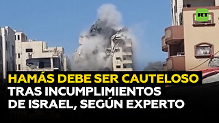 Experto: Hamás debe ser cauteloso ya que Israel incumplió acuerdos en ocasiones anteriores