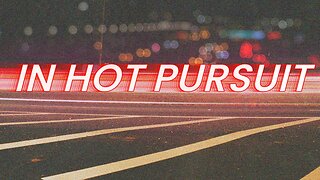 In Hot Pursuit