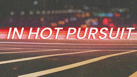 In Hot Pursuit